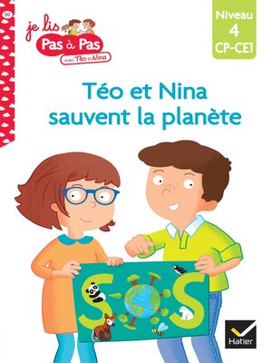 cover image of Téo et Nina sauvent la planète--CP-CE1 niveau 4